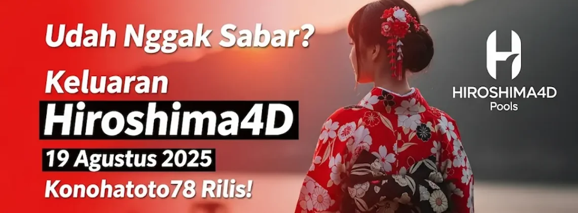 Udah Nggak Sabar Keluaran Hiroshima4D 19 Agustus 2025 Konohatoto78 Rilis!-angkagaib.com