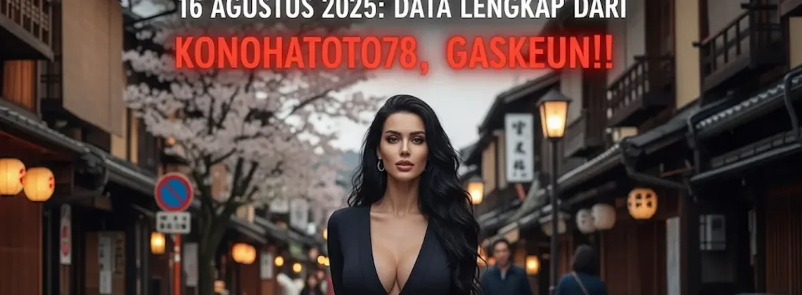 Update Terbaru Keluaran Shogun 16 Agustus 2025 Data Lengkap dari Konohatoto78, Gaskeun! - angkagaib.com