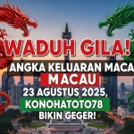 Waduh Gila! Angka Keluaran Macau 23 Agustus 2025, Konohatoto78 Bikin Geger!