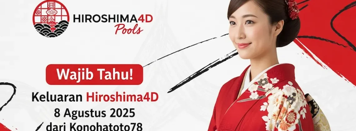 Wajib Tahu! Keluaran Hiroshima4D 8 Agustus 2025 dari Konohatoto78 - angkagaib.com