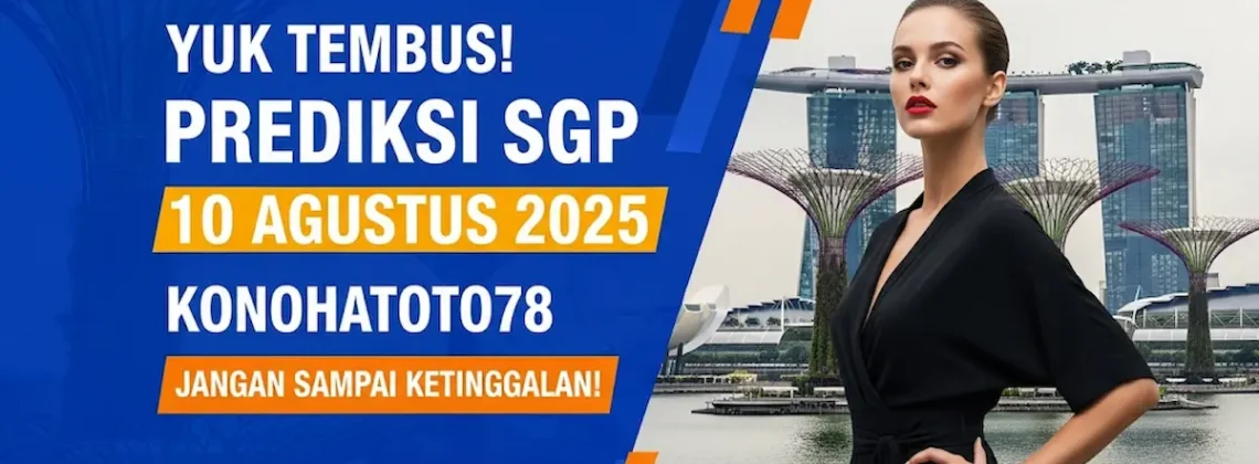 Yuk Tembus! Prediksi SGP 10 Agustus 2025 Konohatoto78. Jangan Sampai Ketinggalan! - angkagaib.com