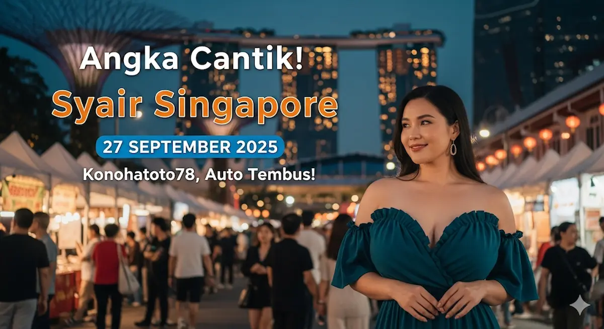 Angka Cantik! Syair Singapore 27 September 2025 Konohatoto78, Auto Tembus! - keluaranterbaru.com