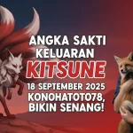 Angka Sakti Keluaran Kitsune 18 September 2025 Konohatoto78, Bikin Senang! - keluaranterbaru.com