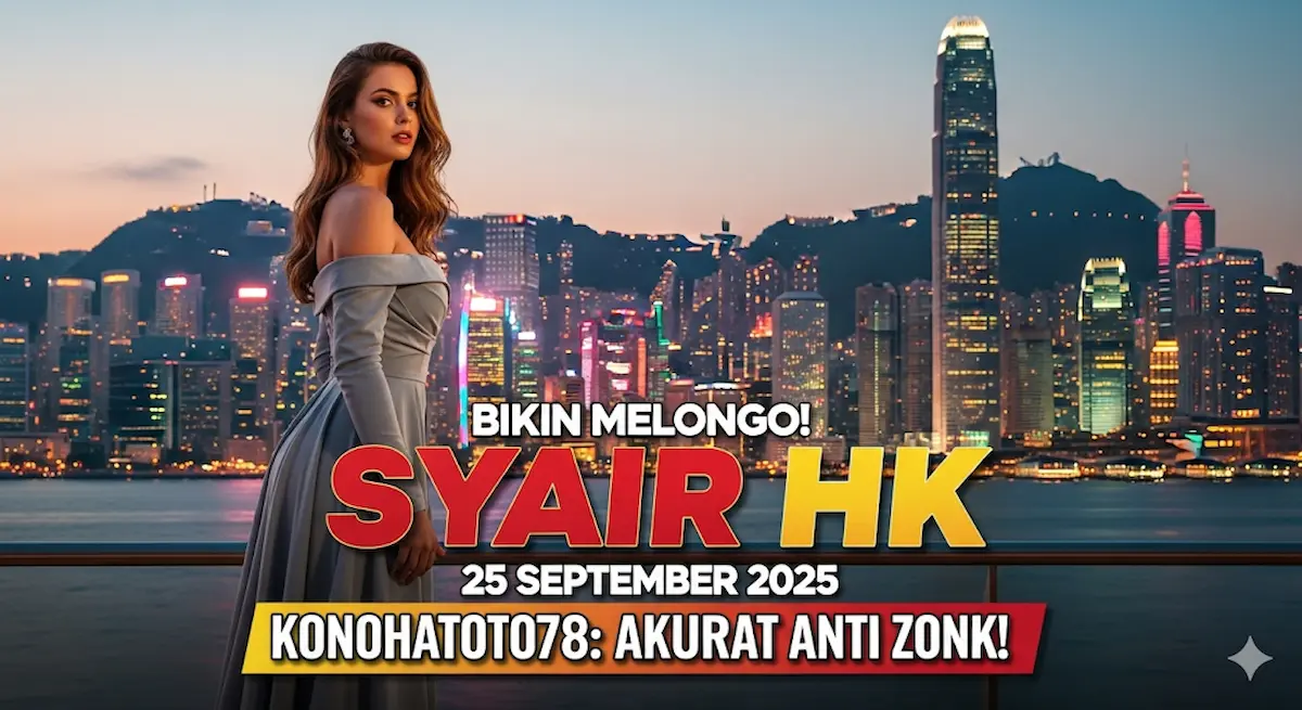 Bikin Melongo! Syair HK 25 September 2025 Konohatoto78 Akurat Anti Zonk! - keluaranterbaru.com