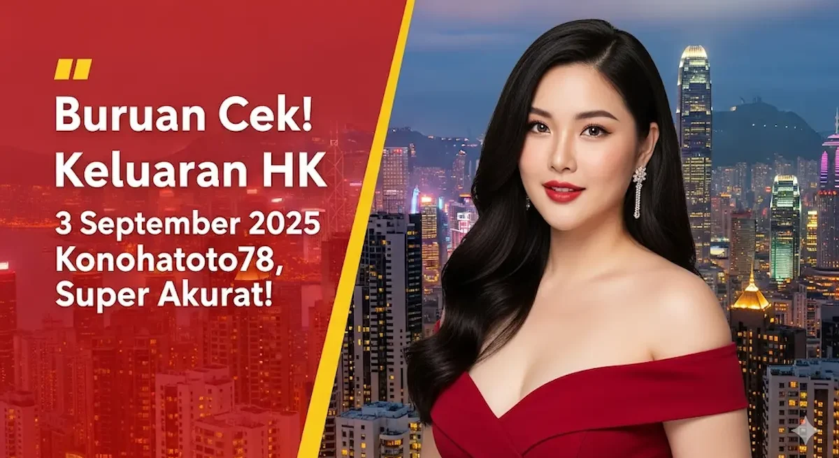 Buruan Cek! Keluaran HK 3 September 2025 Konohatoto78, Super Akurat! - kelaurantoto78.com