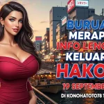 Buruan Merapat! Info Lengkap Keluaran Hakone 19 September 2025, Di Konohatoto78 Tempatnya! - keluaranterbaru.com