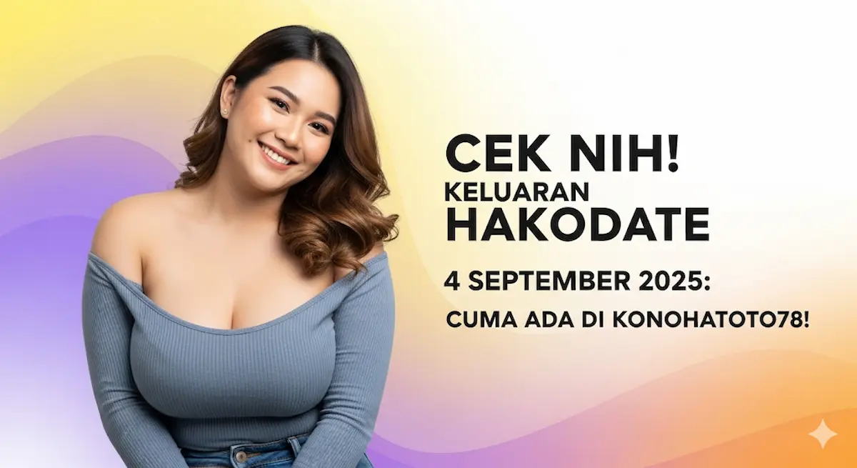Cek Nih! Keluaran Hakodate 4 September 2025 Cuma Ada di Konohatoto78! - keluarantoto78.com