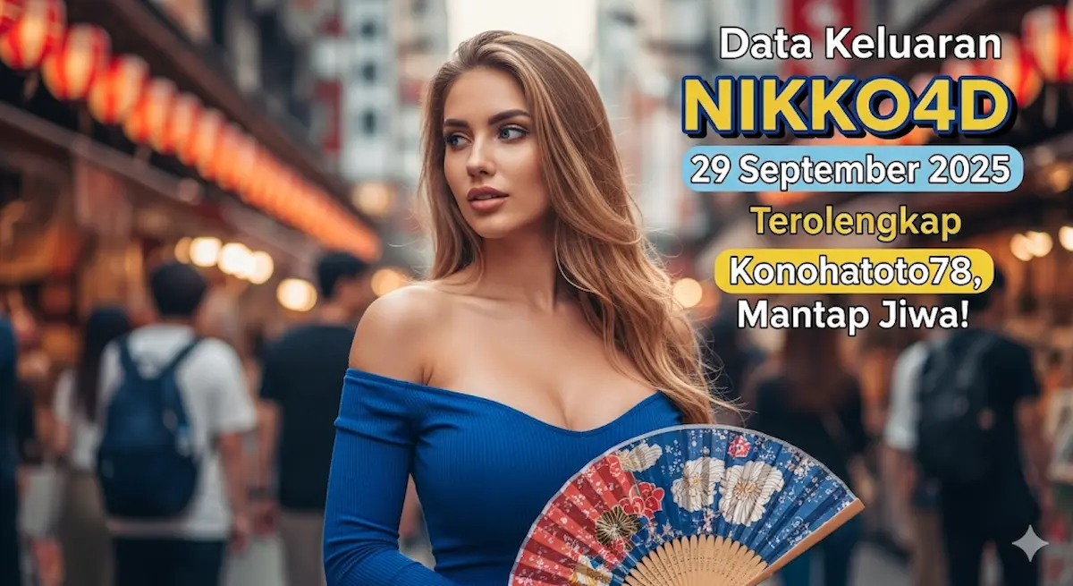 Data Keluaran NIKKO4D 29 September 2025 Terlengkap Konohatoto78, Mantap Jiwa! - keluaranterbaru.com