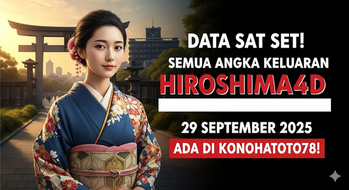Data Sat Set! Semua Angka Keluaran Hiroshima4D 29 September 2025 Ada di Konohatoto78! - keluaranterbaru.com