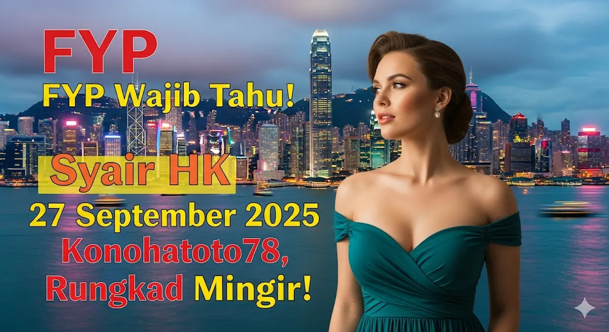 FYP Wajib Tahu! Syair HK 27 September 2025 Konohatoto78, Rungkad Minggir! - keluaranterbaru.com