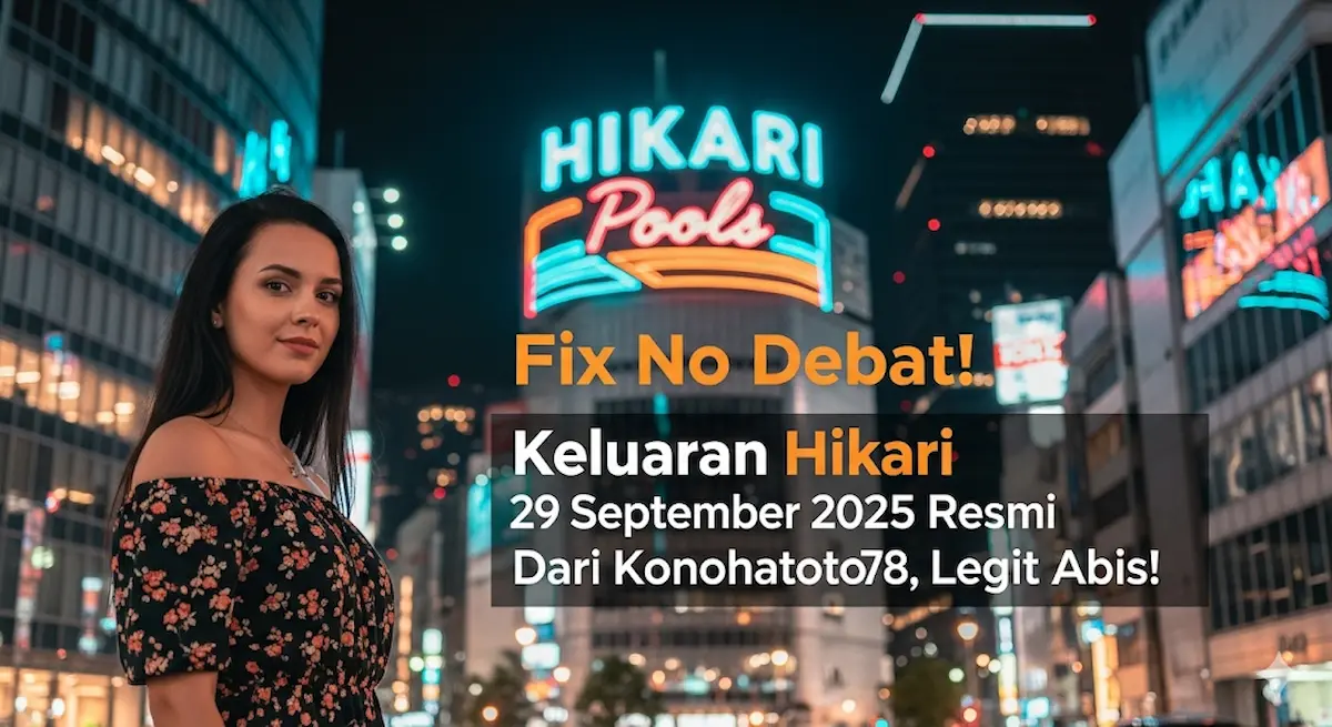 Fix No Debat! Keluaran Hikari 29 September 2025 Resmi Dari Konohatoto78, Legit Abis! - keluaranterbaru.com