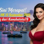 Gaes, Sini Merapat! Keluaran HK 12 September 2025 Langsung dari Konohatoto78 - keluarantoto78.com