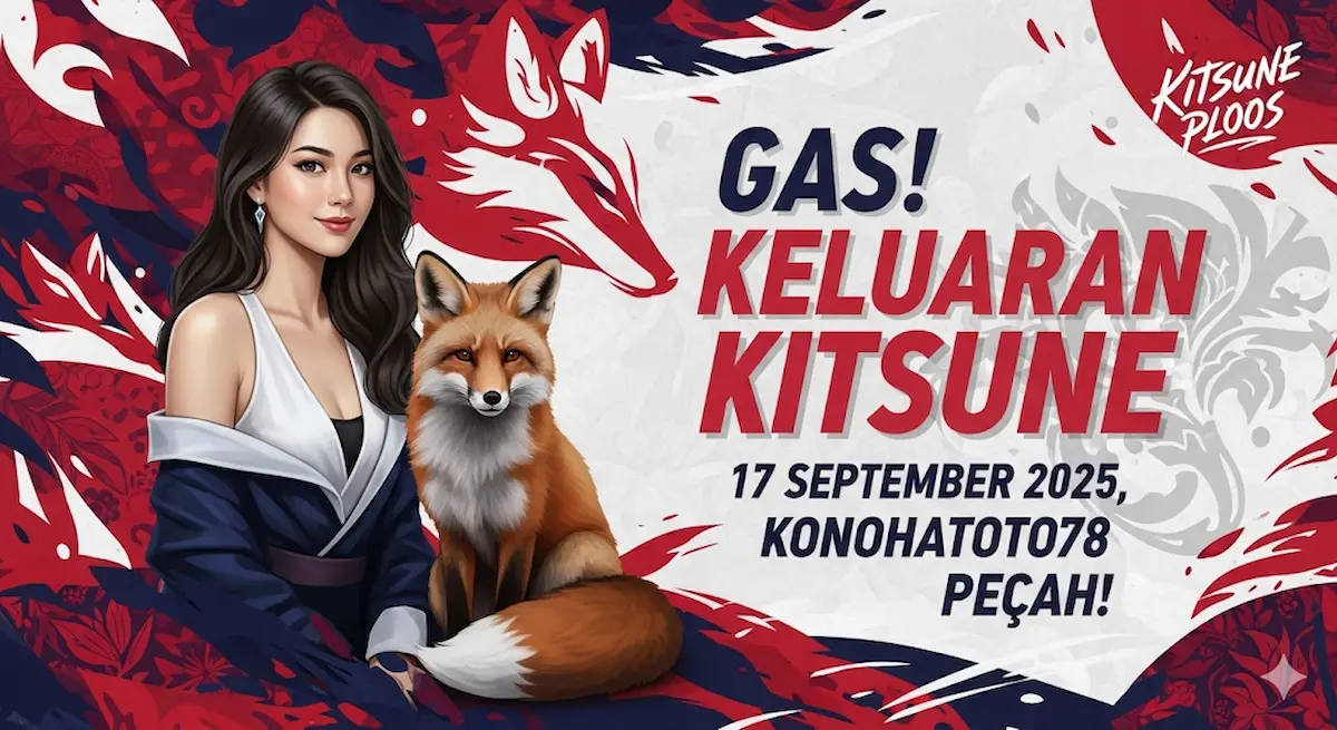 Gas! Keluaran Kitsune 17 September 2025 Konohatoto78 Pecah! - keluaranterbaru.com
