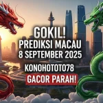 Gokil! Prediksi Macau 8 September 2025 Konohototo78 Gacor Parah! - keluarantoto78.com