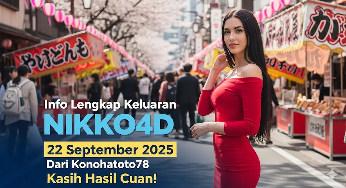 Info Lengkap Keluaran NIKKO4D 22 September 2025 Dari Konohatoto78 Kasih Hasil Cuan! - keluaranterbaru.com