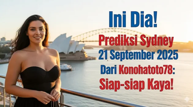 Ini Dia! Prediksi Sydney 21 September 2025 Dari Konohatoto78 Siap-siap Kaya! - keluaranterbaru.com
