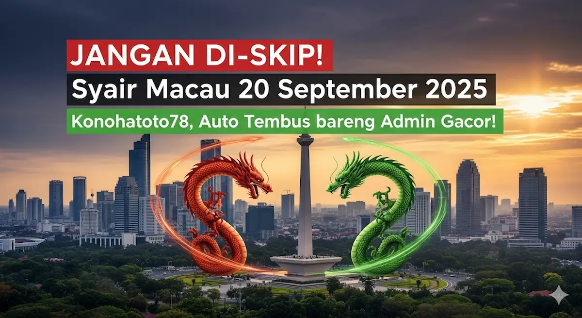 JANGAN DI-SKIP! Syair Macau 20 September 2025 Konohatoto78, Auto Tembus bareng Admin Gacor! - keluaranterbaru.com