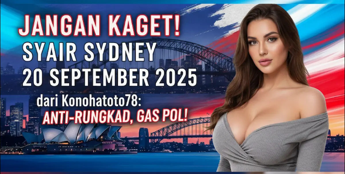 Jangan Kaget! Syair Sydney 20 September 2025 Konohatoto78 Anti-Rungkad, Gas Pol! - keluaranterbaru.com