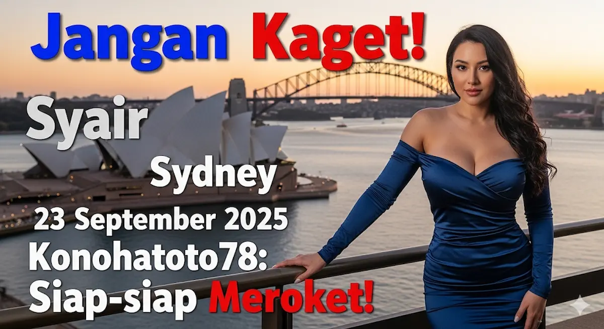 Jangan Kaget! Syair Sydney 23 September 2025 Konohatoto78 Siap-siap Meroket! - keluaranterbaru.com