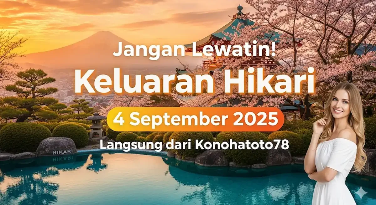 Jangan Lewatin! Keluaran Hikari 4 September 2025 Langsung dari Konohatoto78 - keluarantoto78.com