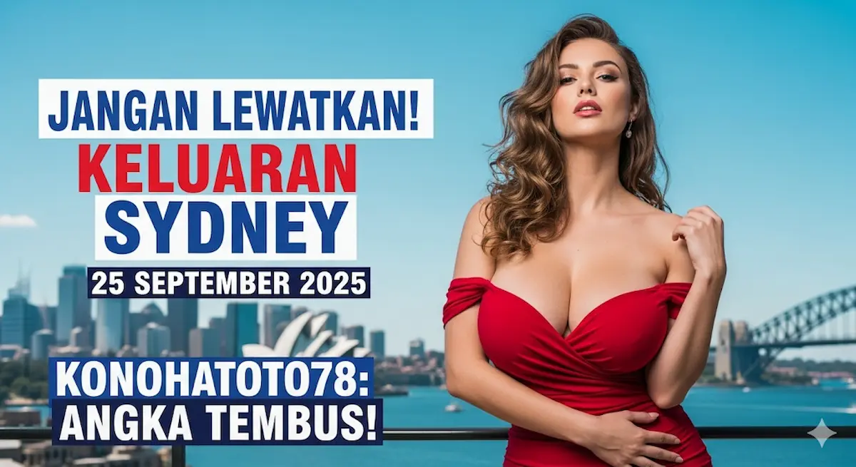 Jangan Lewatkan! Keluaran Sydney 25 September 2025 Konohatoto78 Angka Tembus! - keluaranterbaru.com