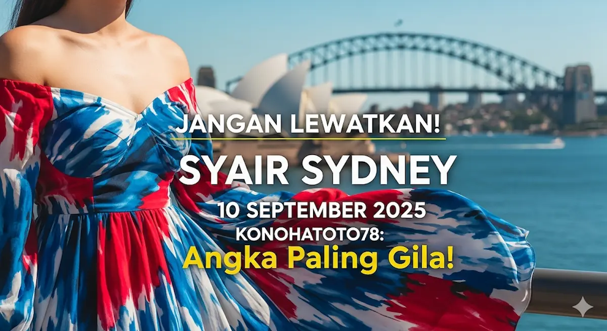 Jangan Lewatkan! Syair Sydney 10 September 2025 Konohatoto78 Angka Paling Gila! - keluarantoto78.com