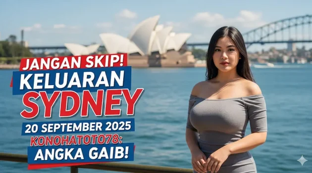 Jangan Skip! Keluaran Sydney 20 September 2025 Konohatoto78 Angka Gaib! - keluaranterbaru.com