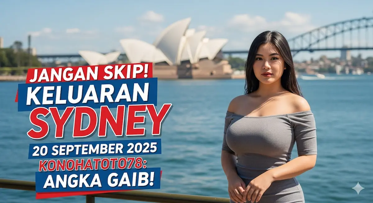 Jangan Skip! Keluaran Sydney 20 September 2025 Konohatoto78 Angka Gaib! - keluaranterbaru.com