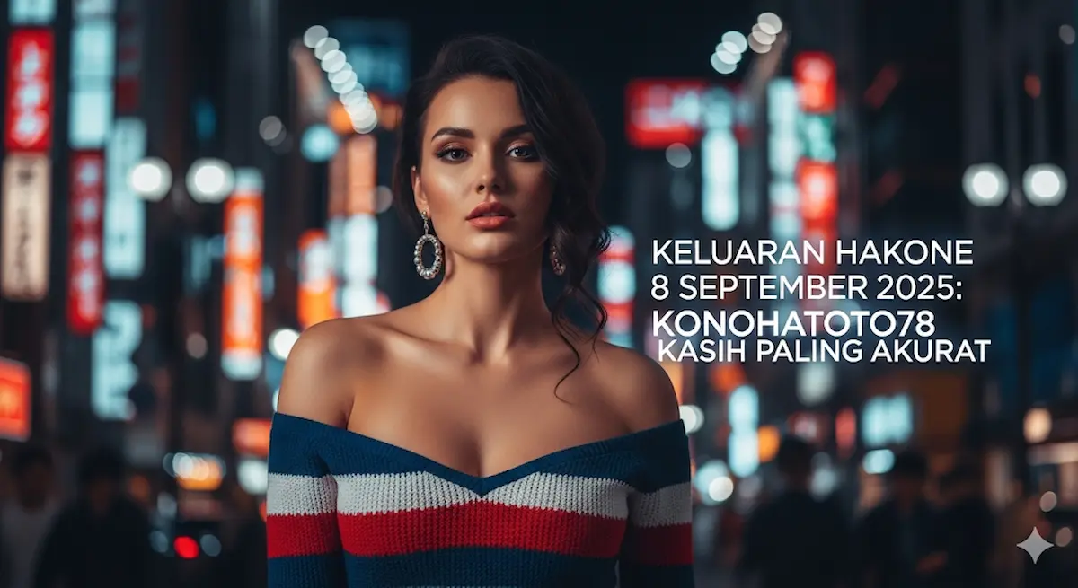Keluaran Hakone 8 September 2025 Konohatoto78 Kasih Paling Akurat - keluarantoto78.com