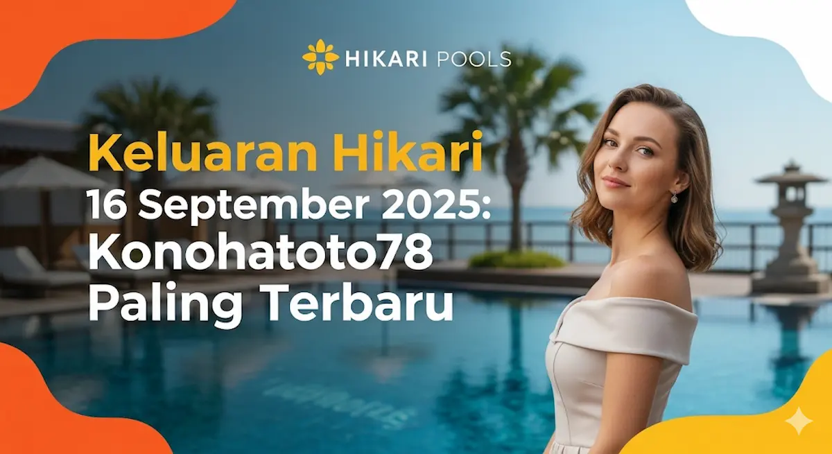 Keluaran Hikari 16 September 2025 Konohatoto78 Paling Terbaru - keluaranterbaru.com