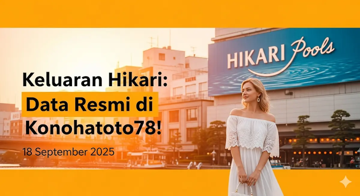 Keluaran Hikari 18 September 2025 Data Resmi di Konohatoto78! - keluaranterbaru.com