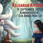 Keluaran Kitsune 19 September 2025 Konohatoto78, Cek Angka Hoki Lo! - keluaranterbaru.com