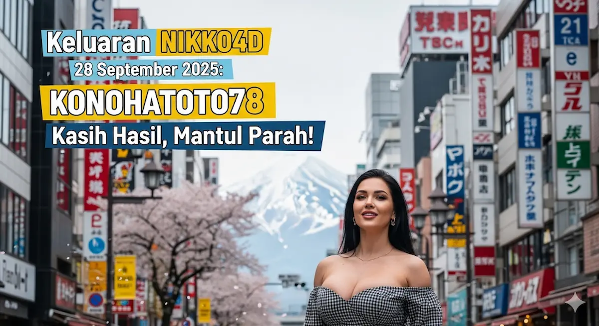 Keluaran NIKKO4D 28 September 2025 Konohatoto78 Kasih Hasil, Mantul Parah! - keluaranterbaru.com