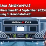 Kepo Sama Angkanya Keluaran Hiroshima4D 4 September 2025 Cek Langsung di Konohatoto78! - keluarantoto78.com
