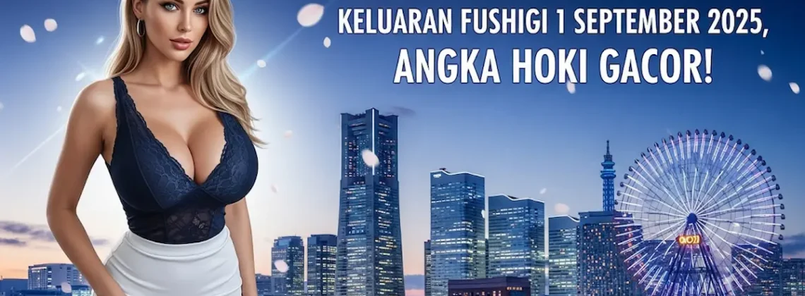 Konohatoto78 Update! Keluaran Fushigi 1 September 2025, Angka Hoki Gacor! - keluarantoto78.com
