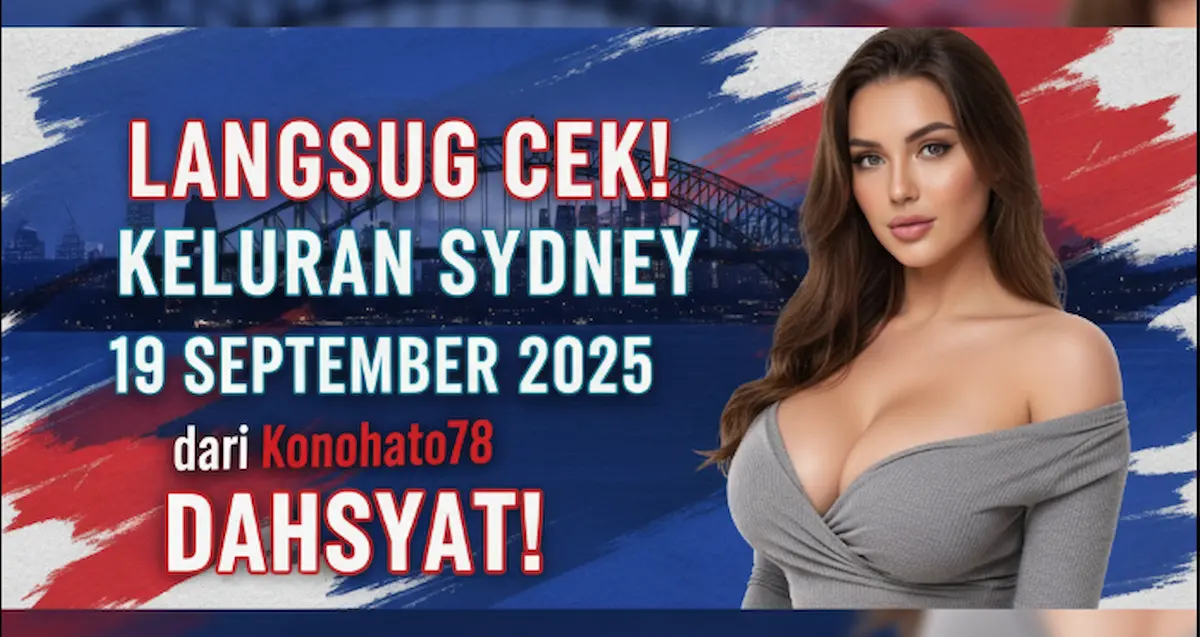 Langsung Cek! Keluaran Sydney 19 September 2025 Konohatoto78 Dahsyat! - keluaranterbaru.com