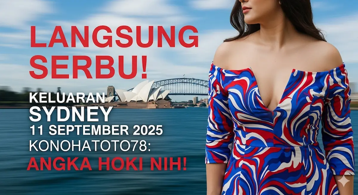 Langsung Serbu! Keluaran Sydney 11 September 2025 Konohatoto78 Angka Hoki Nih! - keluarantoto78.com