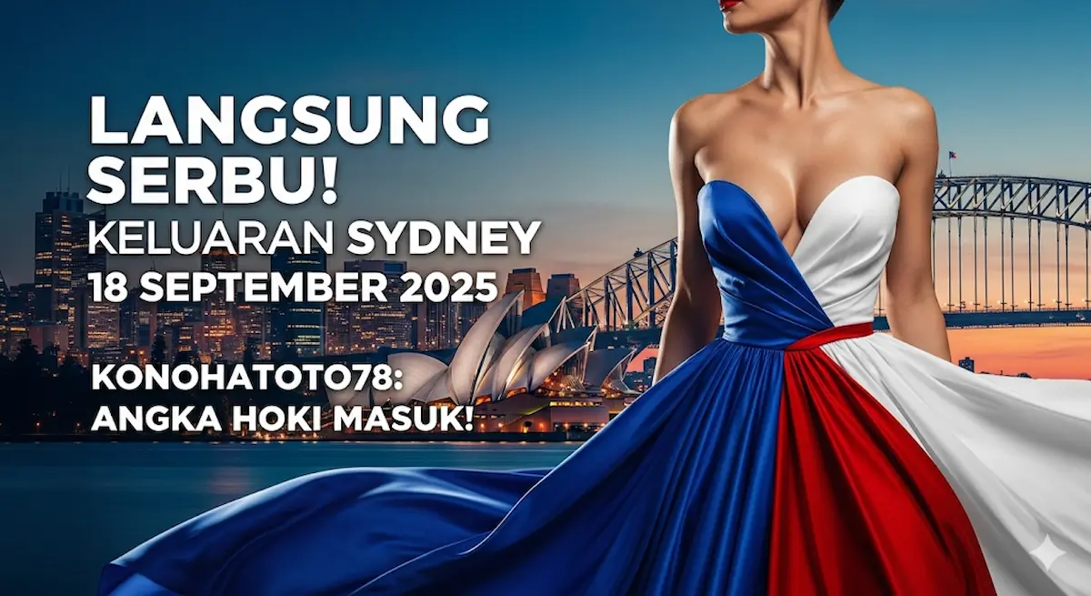 Langsung Serbu! Keluaran Sydney 18 September 2025 Konohatoto78 Angka Hoki Masuk! - keluaranterbaru.com