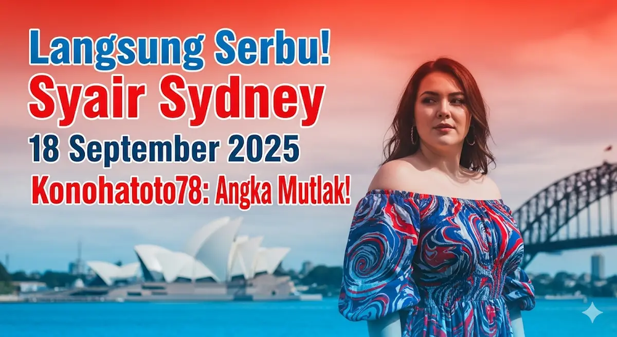 Langsung Serbu! Syair Sydney 18 September 2025 Konohatoto78 Angka Mutlak! - keluaranterbaru.com