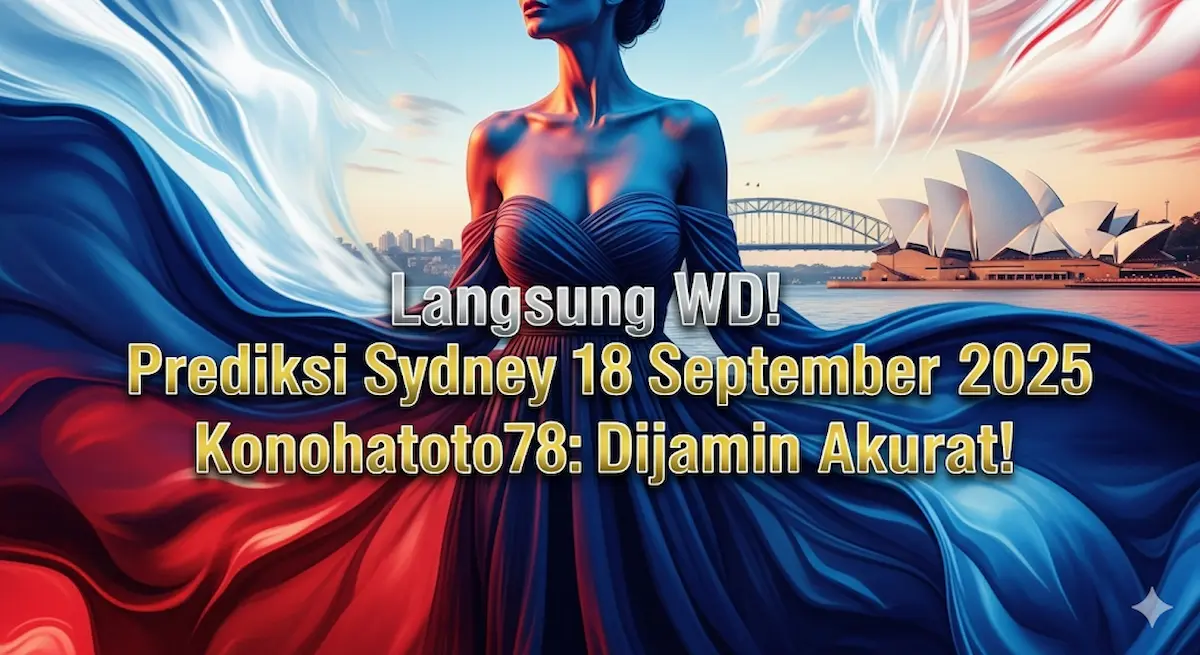 Langsung WD! Prediksi Sydney 18 September 2025 Konohatoto78 Dijamin Akurat! - keluaranterbaru.com