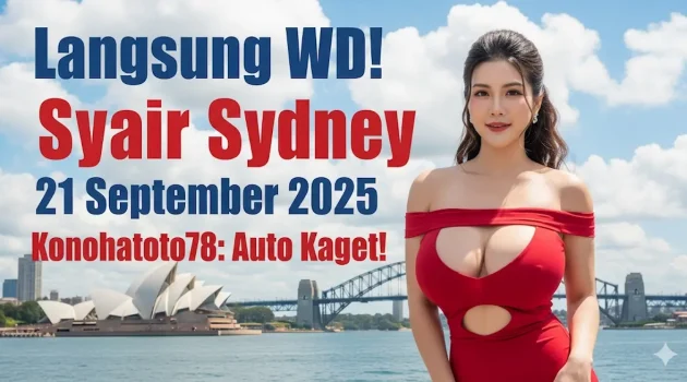 Langsung WD! Syair Sydney 21 September 2025 Konohatoto78 Auto Kaget! - keluaranterbaru.com