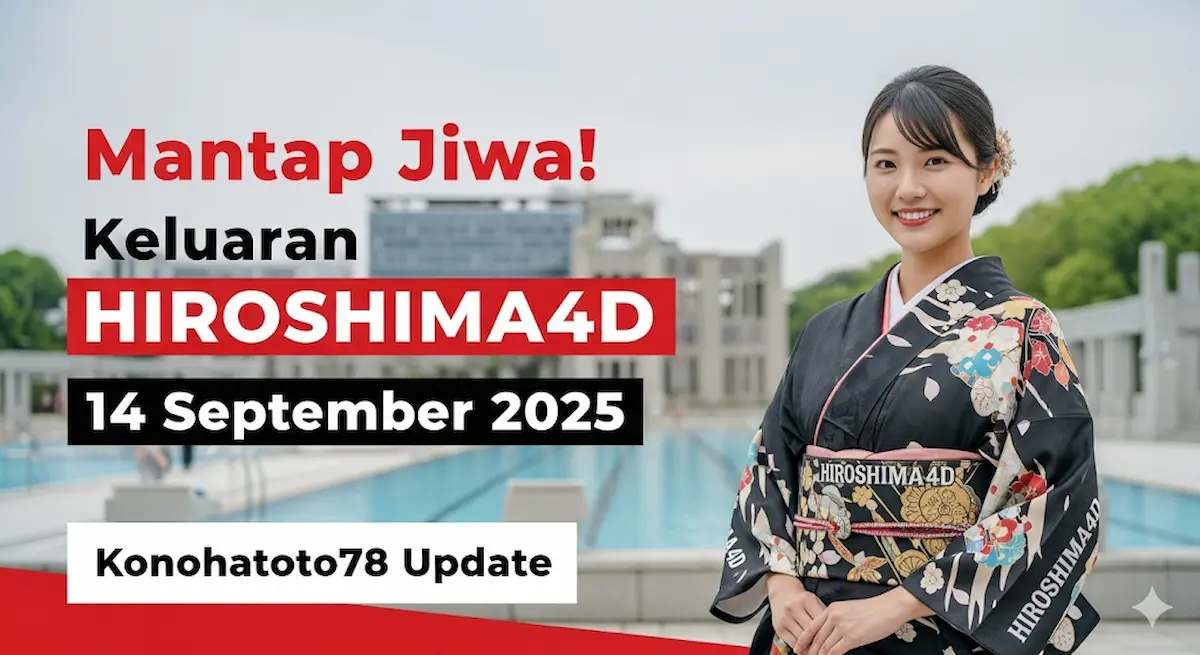 Mantap Jiwa! Keluaran Hiroshima4D 14 September 2025 Konohatoto78 Update - keluarantoto78.com
