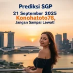 Prediksi SGP 21 September 2025 Konohatoto78, Jangan Sampai Lewat! - keluaranterbaru.com
