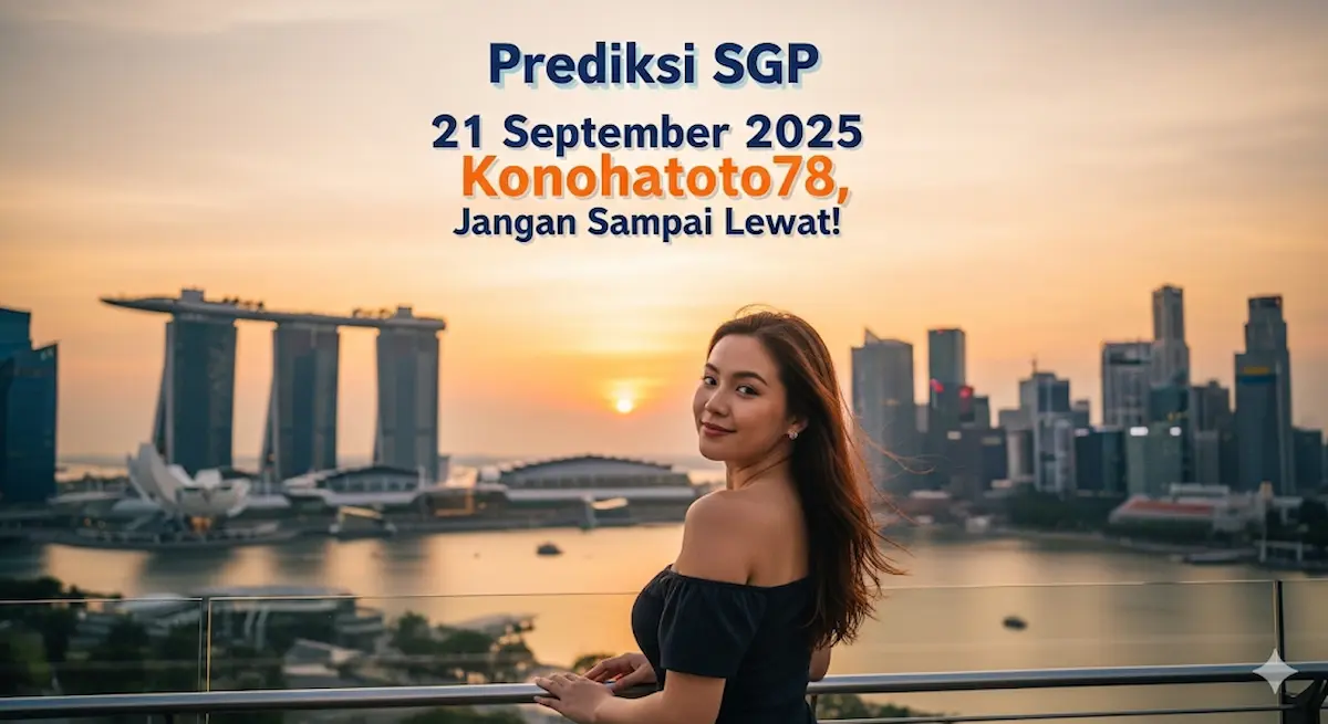 Prediksi SGP 21 September 2025 Konohatoto78, Jangan Sampai Lewat! - keluaranterbaru.com