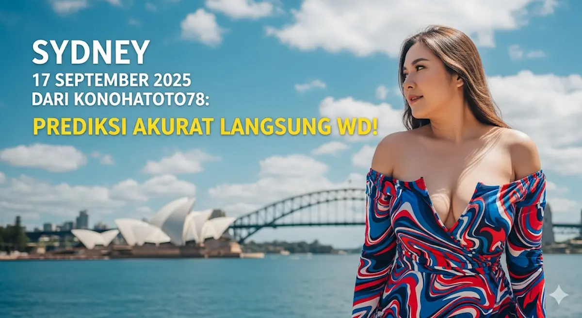 Prediksi Sydney 17 September 2025 Dari Konohatoto78 Akurat! - keluaranterbaru.com