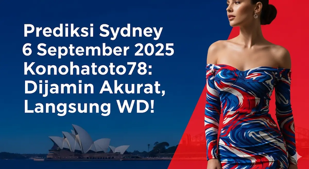 Prediksi Sydney 6 September 2025 Konohatoto78 Dijamin Akurat, Langsung WD! - keluarantoto78.com