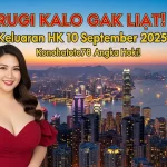 RUGI KALO GAK LIAT! Keluaran HK 10 September 2025 Konohatoto78 Angka Hoki! - keluarantoto78.com