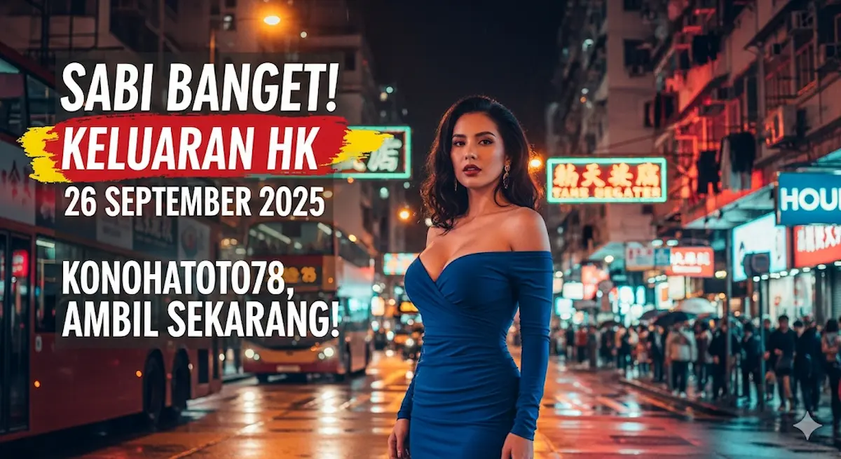 Sabi Banget! Keluaran HK 26 September 2025 Konohatoto78, Ambil Sekarang! - keluaranterbaru.com