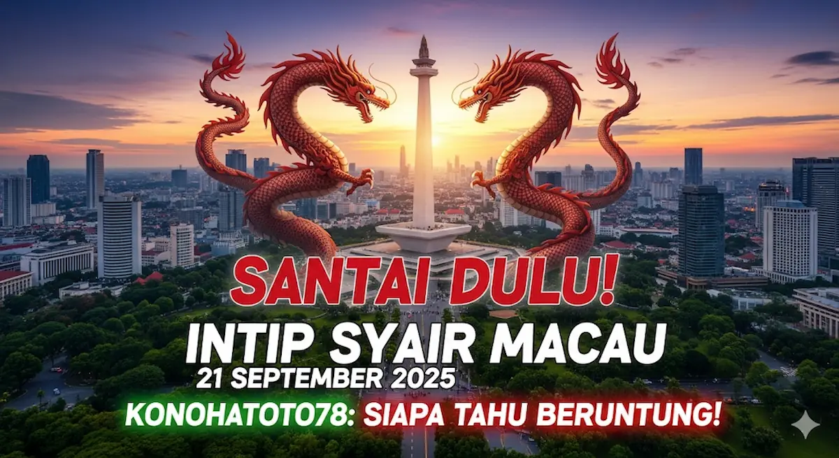 Santai Dulu! Intip Syair Macau 21 September 2025 Konohatoto78 Siapa Tahu Beruntung! - keluaranterbaru.com