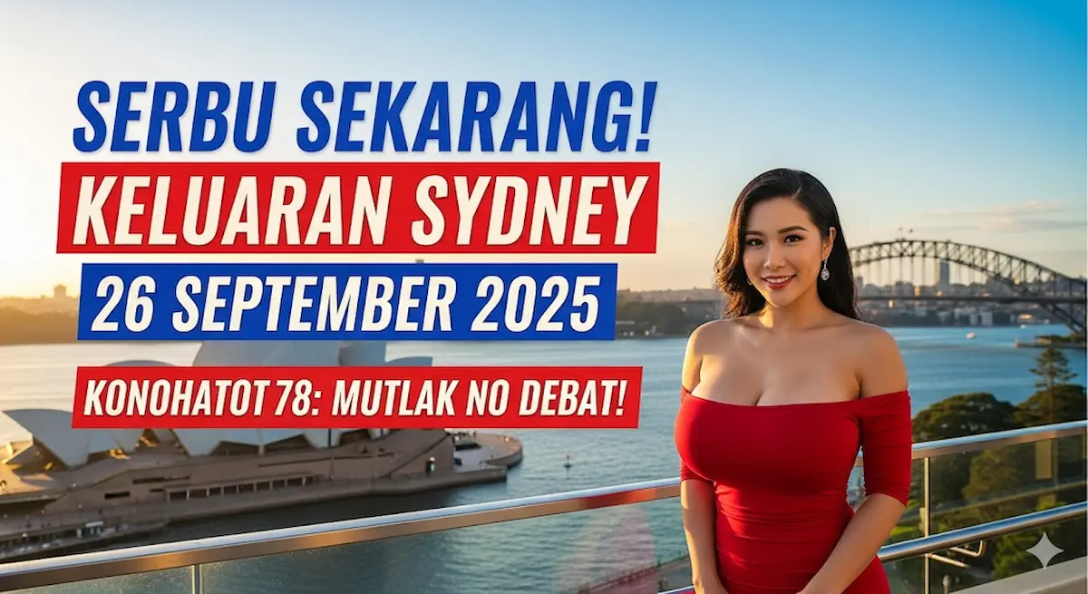 Serbu Sekarang! Keluaran Sydney 26 September 2025 Konohatoto78 Mutlak No Debat! - keluaranterbaru.com